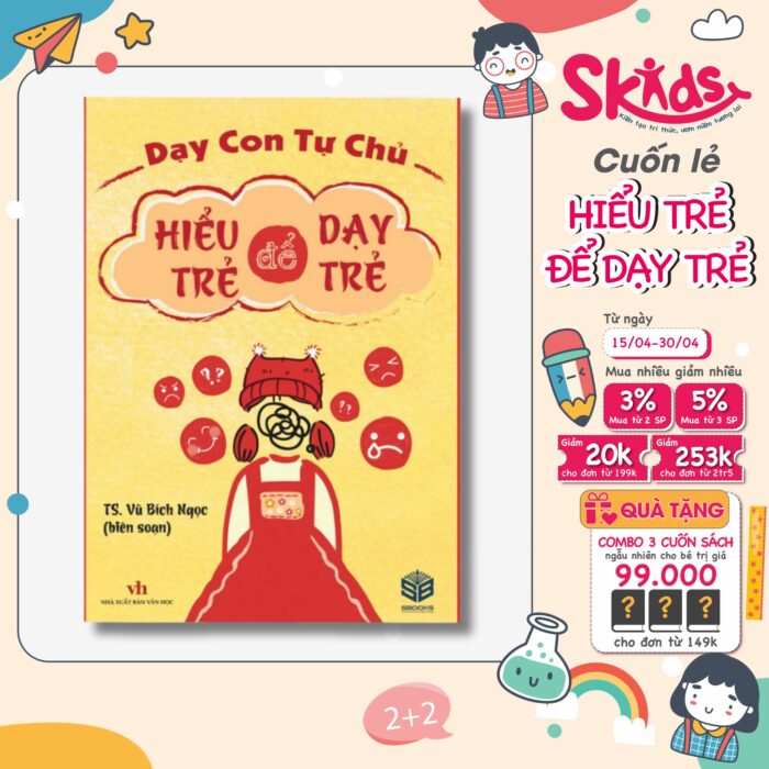 Sách - Dạy con tự chủ - HIỂU TRẺ ĐỂ DẠY TRẺ